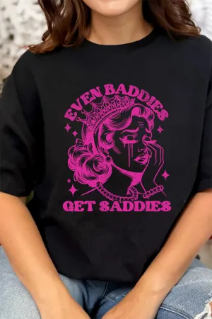 Baddies Get Saddies Short Sleeve Relaxed Fit T-Shirt